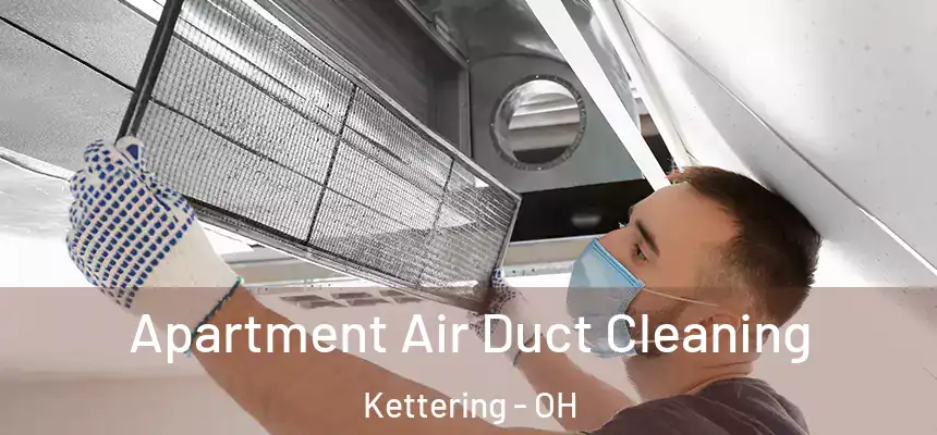  Apartment Air Duct Cleaning Kettering - OH