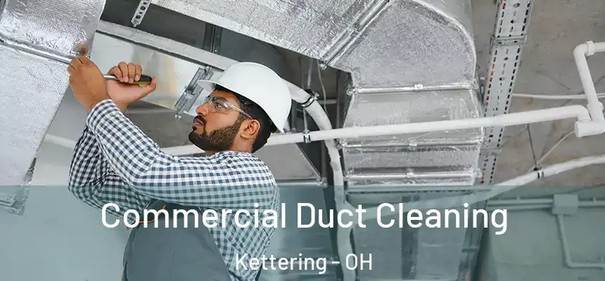  Commercial Duct Cleaning Kettering - OH
